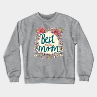 Best Mom From WASHINGTON , mothers day USA, presents gifts Crewneck Sweatshirt